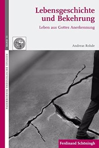 Lebensgeschichte Und Bekehrung