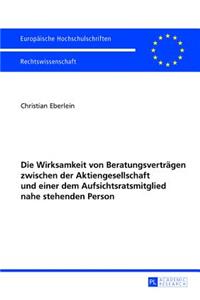 Die Wirksamkeit Von Beratungsvertraegen Zwischen Der Aktiengesellschaft Und Einer Dem Aufsichtsratsmitglied Nahe Stehenden Person