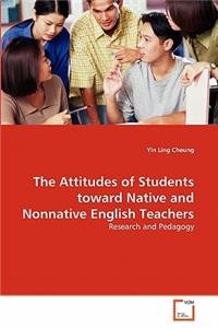 Attitudes of Students toward Native and Nonnative English Teachers