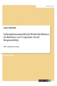 Lebensphasenspezifische Work-Life-Balance im Rahmen von Corporate Social Responsibility