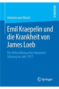 Emil Kraepelin Und Die Krankheit Von James Loeb