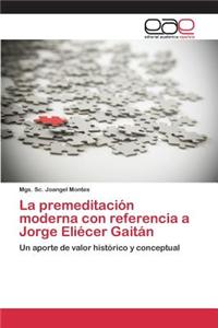 premeditación moderna con referencia a Jorge Eliécer Gaitán