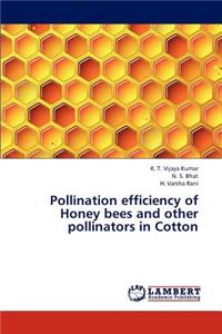 Pollination efficiency of Honey bees and other pollinators in Cotton