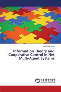 Information Theory and Cooperative Control in Net Multi-Agent Systems