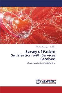Survey of Patient Satisfaction with Services Received