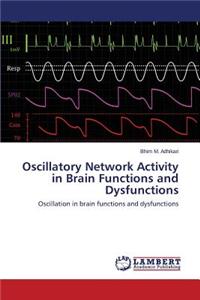Oscillatory Network Activity in Brain Functions and Dysfunctions