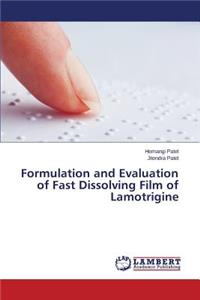 Formulation and Evaluation of Fast Dissolving Film of Lamotrigine