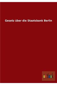 Gesetz über die Staatsbank Berlin