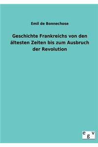 Geschichte Frankreichs Von Den Altesten Zeiten Bis Zum Ausbruch Der Revolution