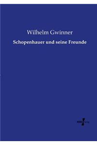 Schopenhauer und seine Freunde