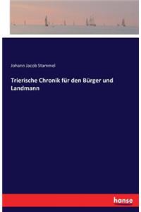 Trierische Chronik für den Bürger und Landmann