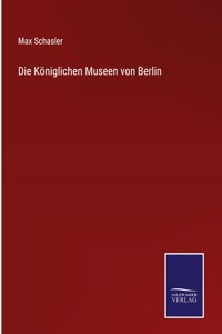 Königlichen Museen von Berlin
