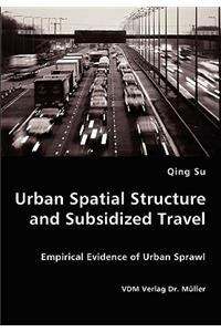 Urban Spatial Structure and Subsidized Travel