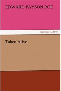 Taken Alive