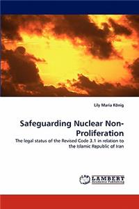 Safeguarding Nuclear Non-Proliferation