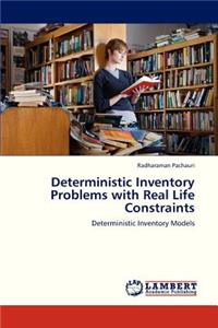 Deterministic Inventory Problems with Real Life Constraints