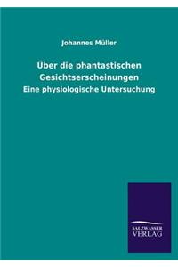 Uber Die Phantastischen Gesichtserscheinungen