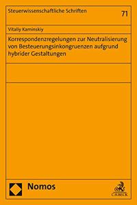 Korrespondenzregelungen Zur Neutralisierung Von Besteuerungsinkongruenzen Aufgrund Hybrider Gestaltungen