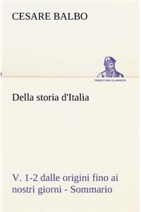 Della storia d'Italia, v. 1-2 dalle origini fino ai nostri giorni - Sommario