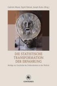 Die Statistische Transformation Der Erfahrung: Beitrage Zur Geschichte Des Evidenzdenkens in Der Medizin: Beitrage Zur Geschichte Des Evidenzdenkens in Der Medizin