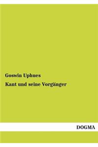 Kant Und Seine Vorganger