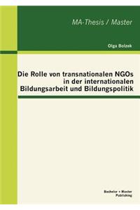 Die Rolle von transnationalen NGOs in der internationalen Bildungsarbeit und Bildungspolitik
