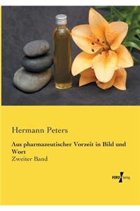 Aus pharmazeutischer Vorzeit in Bild und Wort