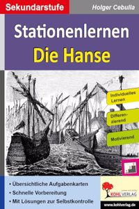 Stationenlernen Die Hanse: Individuelles Lernen - Differenzierung - Motivierend