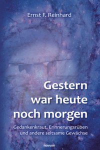 Gestern war heute noch morgen