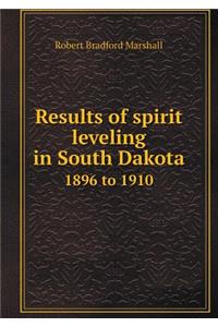 Results of Spirit Leveling in South Dakota 1896 to 1910