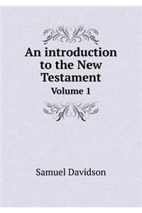 An introduction to the New Testament Volume 1
