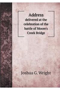 Address Delivered at the Celebration of the Battle of Moore's Creek Bridge