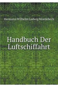 Handbuch Der Luftschiffahrt