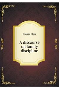 A Discourse on Family Discipline