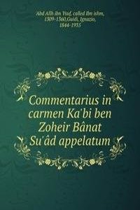 Commentarius in carmen Ka'bi ben Zoheir Banat Su'ad appelatum
