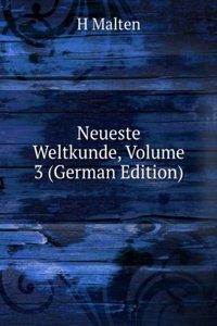 Neueste Weltkunde, Volume 3 (German Edition)