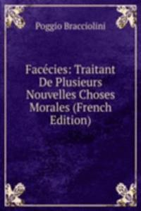 Facecies: Traitant De Plusieurs Nouvelles Choses Morales (French Edition)