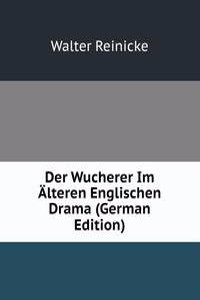 Der Wucherer Im Alteren Englischen Drama (German Edition)