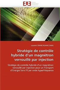 Stratégie de Contrôle Hybride d''un Magnétron Verrouillé Par Injection