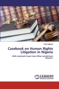 Casebook on Human Rights Litigation in Nigeria