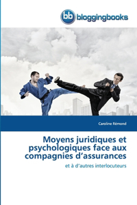 Moyens juridiques et psychologiques face aux compagnies d'assurances