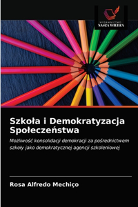 Szkola i Demokratyzacja Spoleczeństwa