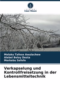 Verkapselung und Kontrollfreisetzung in der Lebensmitteltechnik