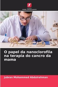 O papel da nanoclorofila na terapia do cancro da mama