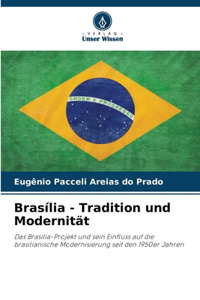 Brasília - Tradition und Modernität