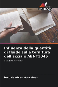 Influenza della quantità di fluido sulla tornitura dell'acciaio ABNT1045