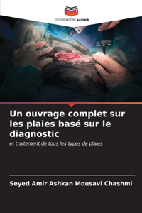ouvrage complet sur les plaies basé sur le diagnostic
