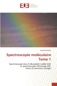 Spectroscopie moléculaire Tome 1