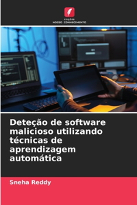 Deteção de software malicioso utilizando técnicas de aprendizagem automática