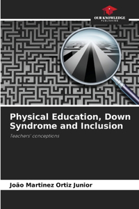 Physical Education, Down Syndrome and Inclusion